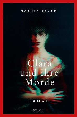 Clara und ihre Morde von Reyer,  Sophie