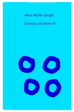 Clarissa und Fiete / Clarissa und Fiete IV von Müller-Jüngst,  Hans