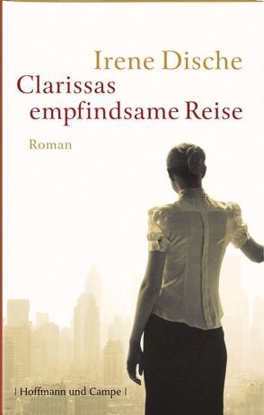 Clarissas empfindsame Reise von Dische,  Irene, Kaiser,  Reinhard