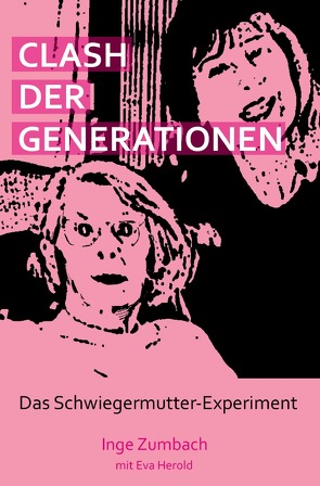 Clash der Generationen von Herold,  Eva, Zumbach,  Inge