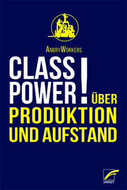 Class Power! von AngryWorkers, Kuhn,  Gabriel