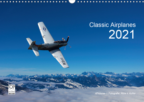 Classic Airplanes 2021CH-Version (Wandkalender 2021 DIN A3 quer) von J. Koller,  Alois