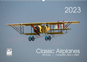 Classic Airplanes (Wandkalender 2023 DIN A2 quer) von J. Koller,  Alois
