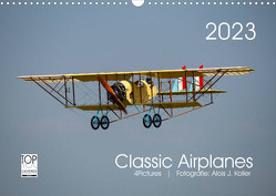 Classic Airplanes (Wandkalender 2023 DIN A3 quer) von J. Koller,  Alois