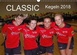 CLASSIC Kegeln 2018 (Wandkalender 2018 DIN A3 quer) von e.V.,  DKBC