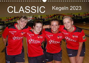 CLASSIC Kegeln 2023 (Wandkalender 2023 DIN A3 quer) von e.V.,  DKBC