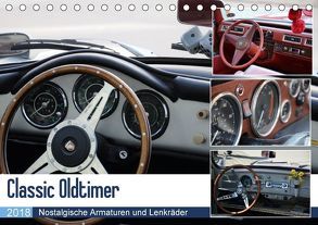 Classic Oldtimer – Nostalgische Armaturen und Lenkräder (Tischkalender 2018 DIN A5 quer) von Dubbels,  Gorden
