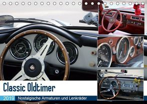 Classic Oldtimer – Nostalgische Armaturen und Lenkräder (Tischkalender 2019 DIN A5 quer) von Dubbels,  Gorden