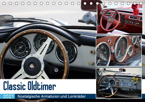 Classic Oldtimer – Nostalgische Armaturen und Lenkräder (Tischkalender 2021 DIN A5 quer) von Dubbels,  Gorden