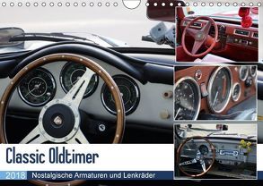 Classic Oldtimer – Nostalgische Armaturen und Lenkräder (Wandkalender 2018 DIN A4 quer) von Dubbels,  Gorden