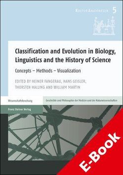 Classification and Evolution in Biology, Linguistics and the History of Science von Fangerau,  Heiner, Geisler,  Hans, Halling,  Thorsten, Martin,  William