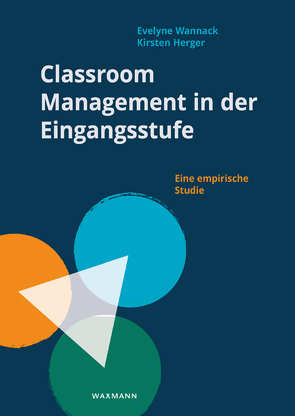 Classroom Management in der Eingangsstufe von Herger,  Kirsten, Wannack,  Evelyne