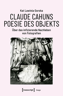 Claude Cahuns Poesie des Objekts von Gorska,  Kat Lawinia