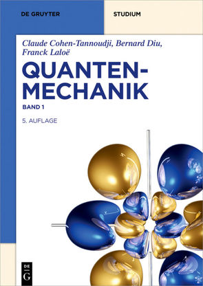 Claude Cohen-Tannoudji; Bernard Diu; Franck Laloë: Quantenmechanik / Quantenmechanik von Cohen-Tannoudji,  Claude, Diu,  Bernard, Laloë,  Franck