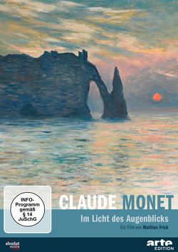 CLAUDE MONET – Im Licht des Augenblicks von Frick,  Mathias