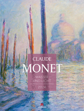Claude Monet – Wasser und Licht Kalender 2024 von Monet,  Claude