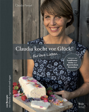 Claudia kocht vor Glück von Back,  Simon, Fenzel,  Claudia, Fenzel,  Stefan