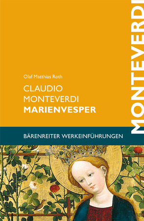 Claudio Monteverdi. Marienvesper von Roth,  Olaf Matthias