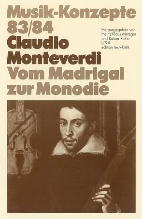 Claudio Monteverdi von Metzger,  Heinz-Klaus, Riehn,  Rainer