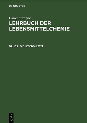 Claus Franzke: Lehrbuch der Lebensmittelchemie / Die Lebensmittel von Buhr,  H., Franzke,  Claus, Gassmann,  B.