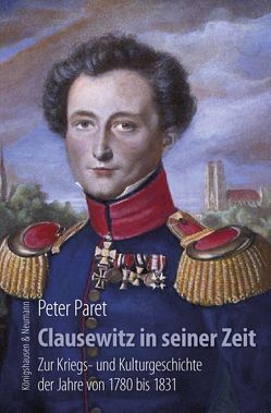 Clausewitz in seiner Zeit von Janke,  Reinhold, Paret,  Peter