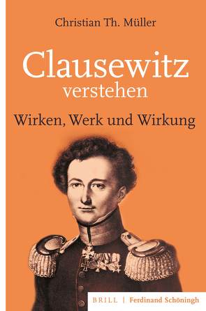 Clausewitz verstehen von Müller,  Christian Th.