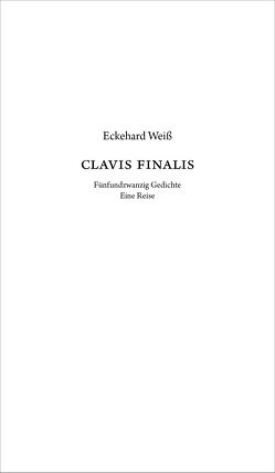 CLAVIS FINALIS von Eckehard,  Weiß, Praxenthaler,  Matthias, Uher,  Rhea