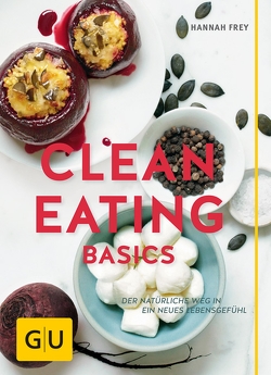 Clean Eating Basics von Frey,  Hannah