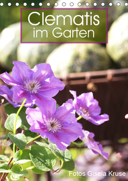 Clematis im Garten (Tischkalender 2021 DIN A5 hoch) von Kruse,  Gisela