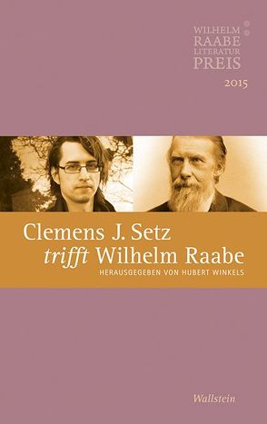 Clemens J. Setz trifft Wilhelm Raabe von Winkels,  Hubert