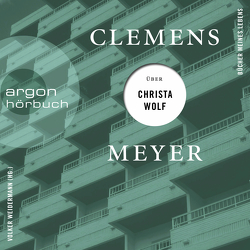 Clemens Meyer über Christa Wolf von Meyer,  Clemens