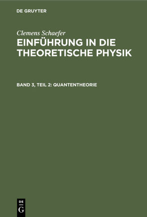 Clemens Schaefer: Einführung in die theoretische Physik / Quantentheorie von Schaefer,  Clemens