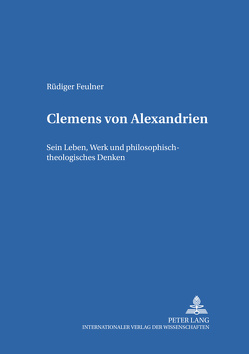 Clemens von Alexandrien von Feulner,  Rüdiger