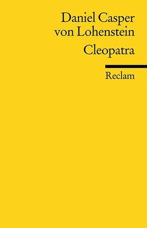 Cleopatra von Lohenstein,  Daniel C von, Meid,  Volker