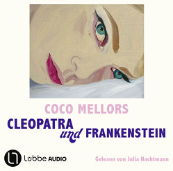 Cleopatra und Frankenstein von Kögeböhn,  Lisa, Mellors,  Coco, Nachtmann,  Julia