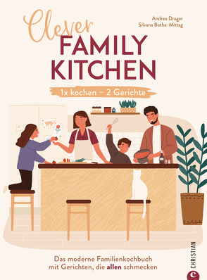 Clever Family Kitchen von Bothe-Mittag,  Silvana, Drager,  Andrea