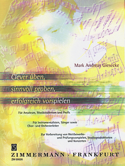 Clever üben, sinnvoll proben, erfolgreich von Giesecke,  Mark Andreas