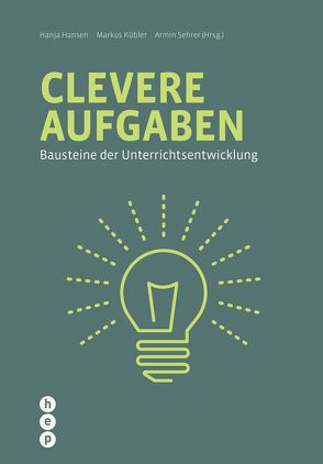 Clevere Aufgaben (E-Book) von Hansen,  Hanja, Kübler,  Markus, Sehrer,  Armin