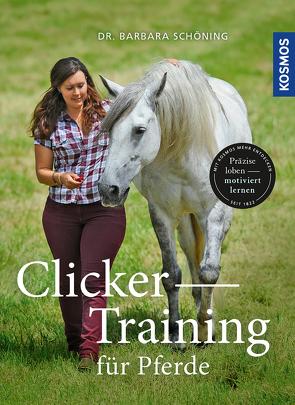 Clicker -Training für Pferde von Schöning,  Barbara