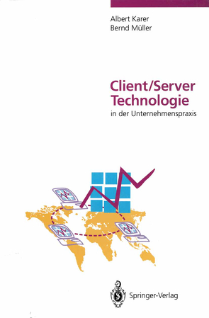 Client/Server-Technologie in der Unternehmenspraxis von Blauss,  T., Karer,  Albert, Mueller,  Bernd, Starke,  T.