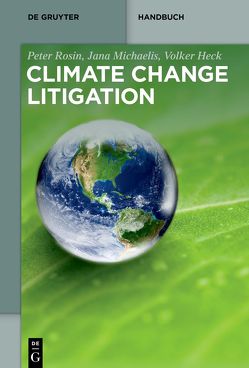 Climate Change Litigation von Heck,  Volker, Michaelis,  Jana, Rosin,  Peter