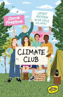 Climate Club – Jetzt retten wir das Klima! von Firestone,  Carrie, König,  Barbara