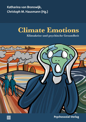 Climate Emotions von Adelmann,  Georg, Bechtoldt,  Myriam, Dohm,  Lea, Dshemuchadse,  Maja, Georgi,  Anna, Hausmann,  Christoph M., Heinzel,  Stephan, Jacob,  Rebecca, Jung,  Laura, Kattermann,  Vera, Keller,  Carina, Klar,  Malte, Klingen,  Nathali, Krimmer,  Monika, Lamberty,  Pia, Luthmann,  Timo, Macha,  Kathrin, Maur,  Sabine, Menzel,  Claudia, Nicolai,  Susanne, Niessen,  Pia, Nikendei,  Christoph, Peplau,  Till, Peter,  Felix, Petermann,  Dagmar, Pihkala,  Panu, Rees,  Jonas, Sani,  Kaossara, Schiebler,  Philipp, Siemann,  Benjamin, Thomsen,  Ole, Thünker,  Johanna, van Bronswijk,  Katharina, von Hirschhausen,  Eckart