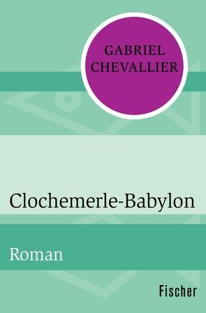 Clochemerle-Babylon von Chevallier,  Gabriel, Schacht,  Roland