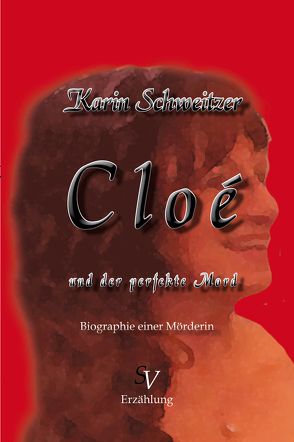 Cloé und der perfekte Mord von Schweitzer,  Karin