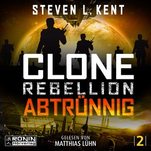 Clone Rebellion 2: Abtrünnig von Kent,  Steven L., Kühner,  Anna-Lena, Lühn,  Matthias, Parmiter,  Helga