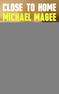 Close to Home von Magee,  Michael