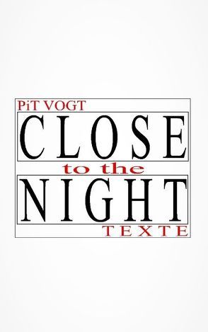 Close to the Night von Vogt,  Pit