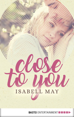Close to you von May,  Isabell
