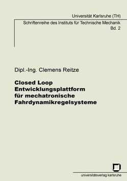 Closed Loop Entwicklungsplattform für mechatronische Fahrdynamikregelsysteme von Reitze,  Clemens